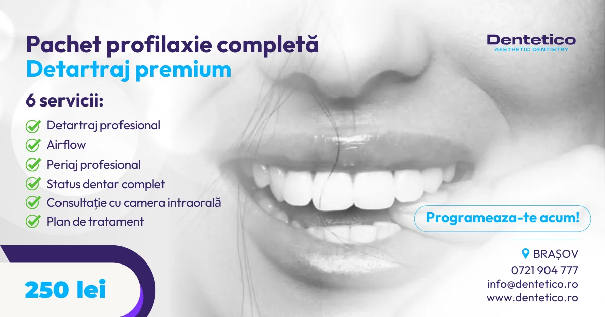 Pachet profilaxie completă cu detartraj premium — Dentetico Brașov